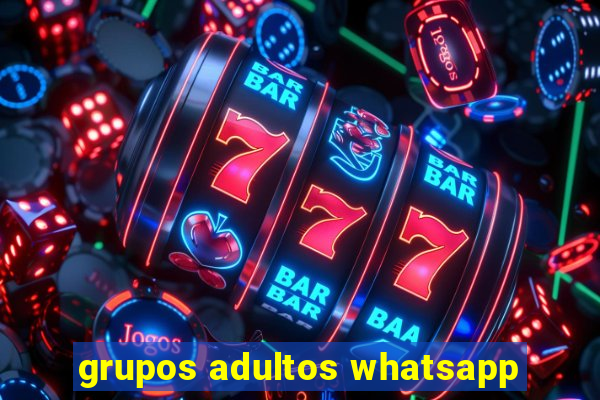 grupos adultos whatsapp